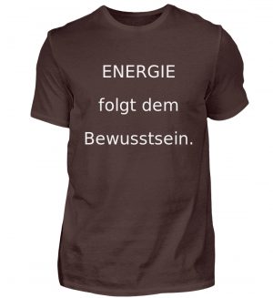 IL T-Shirt "Energie folgt d. Bewusstein" - Herren Shirt-1074
