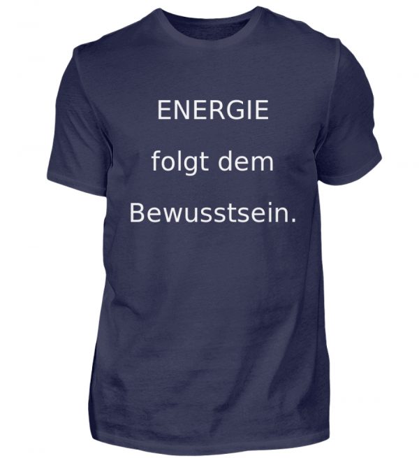 IL T-Shirt "Energie folgt d. Bewusstein" - Herren Shirt-198