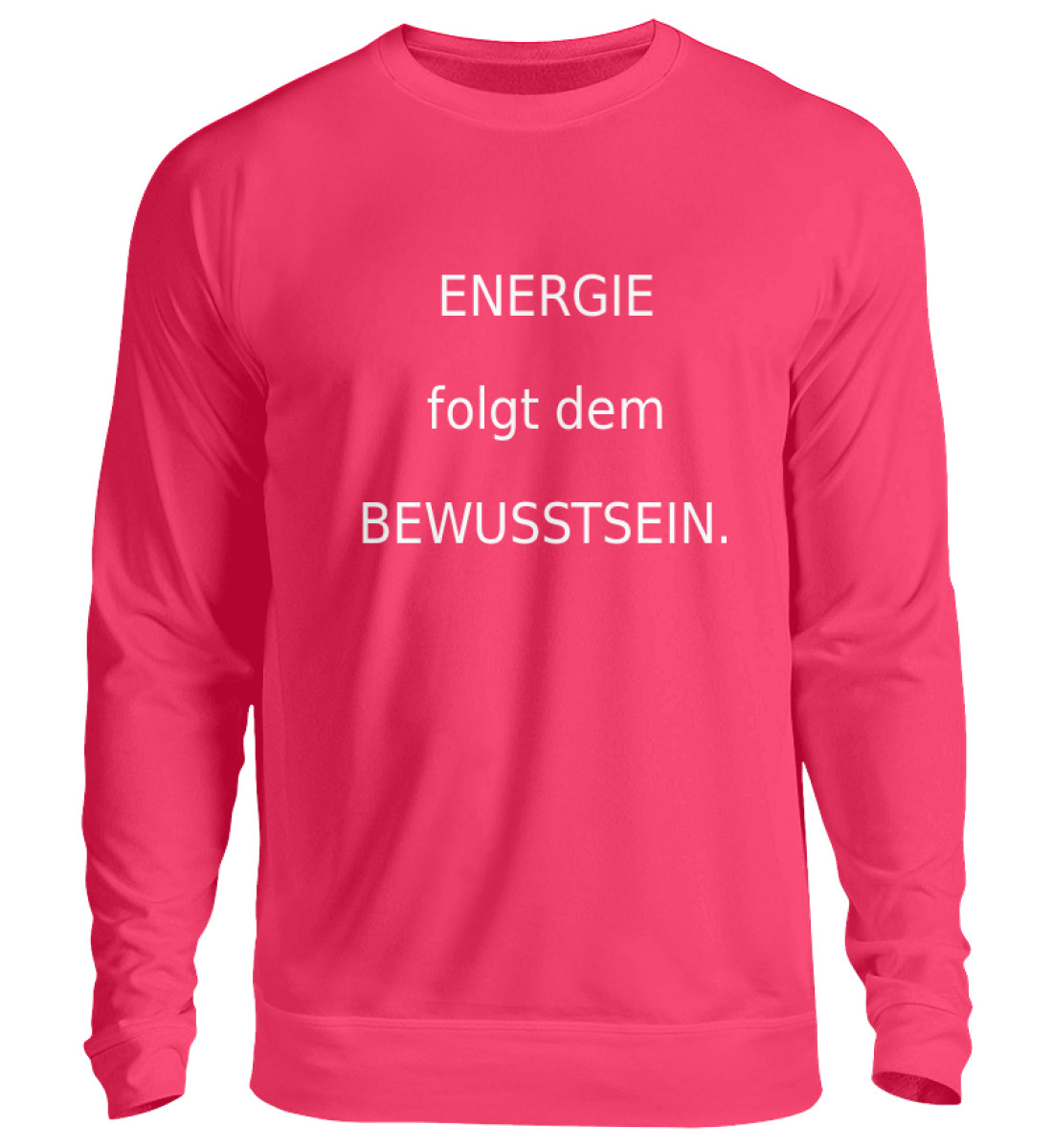 Sweater-Energie folgt d. Bewusstsein. (Unisex)