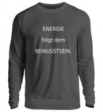 Sweater-Energie folgt d. Bewusstsein. - Unisex Pullover-1768