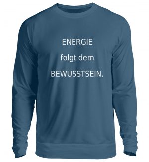 Sweater-Energie folgt d. Bewusstsein. - Unisex Pullover-1461