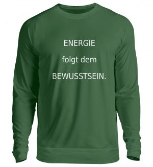 Sweater-Energie folgt d. Bewusstsein. - Unisex Pullover-833